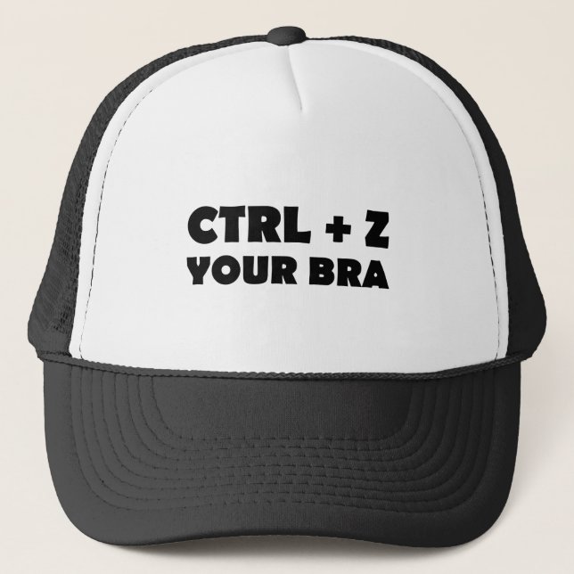 CTL + Z (Undo) Your Bra Keyboard Shortcut Pun Trucker Hat (Front)