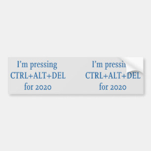 CTRL + ALT + DEL 2020 BUMPER STICKER