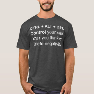 Ctrl Alt Del, Mental Health Awareness Funny 704 30 T-Shirt