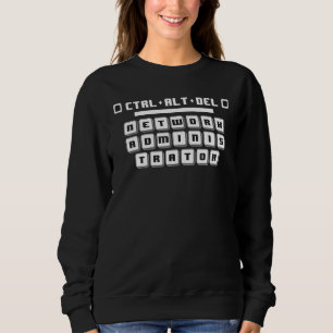 CTRL ALT DEL  Network Admin Computer Tech Support Sweatshirt