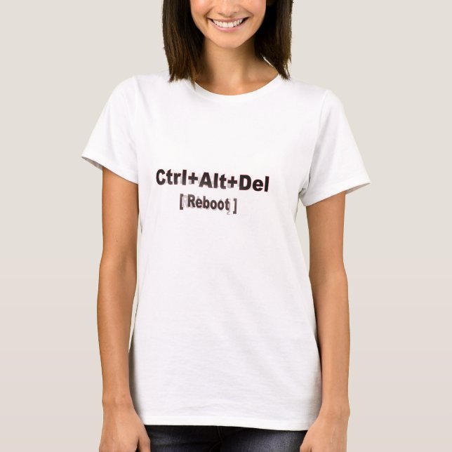 ctrl+alt+del tech computer geek design funny T-Shirt (Front)