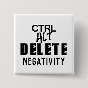 CTRL ALT DELETE NEGATIVITY BUTTON PIN