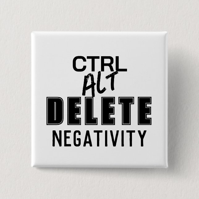 CTRL ALT DELETE NEGATIVITY BUTTON PIN (Front)