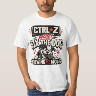 CTRL + Z Won't Fix The Dog Chewing My Mouse T-Shirt