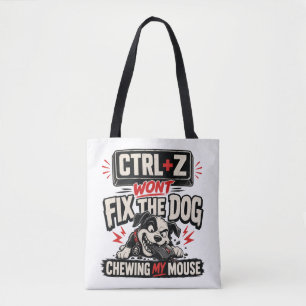 CTRL + Z Won't Fix The Dog Chewing My Mouse Tote Bag