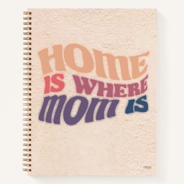 Cuaderno Home is Here Mom Is Notebook (Front)