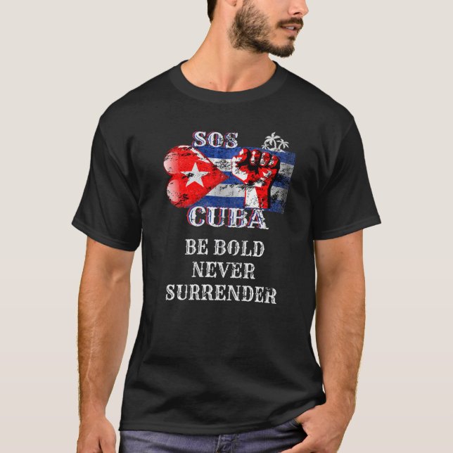 Cuba Be Bold Never Surrender S O S Cuban T-Shirt (Front)