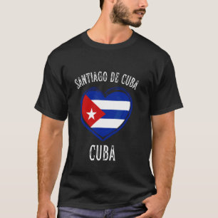 Cuba Flag Heart Santiago De Cuba City T-Shirt