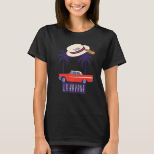 Cuba Havana City Hispanic Home Caribbean Souvenir  T-Shirt