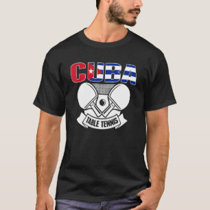 Cuba Ping Pong Cuban Table Tennis Team Supporter T-Shirt