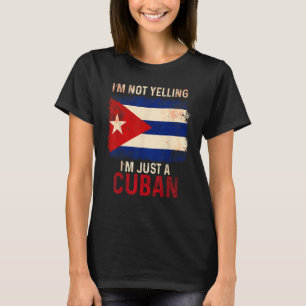 Cuba Yelling Cuban Flag Havana T-Shirt