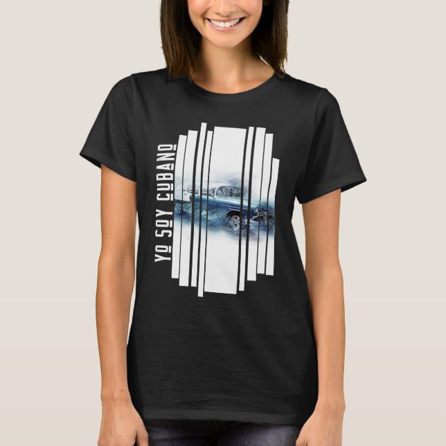 CUBA YO SOY CUBANO  SUMMER RETRO CAR CUBAN STYLE T-Shirt (Front)