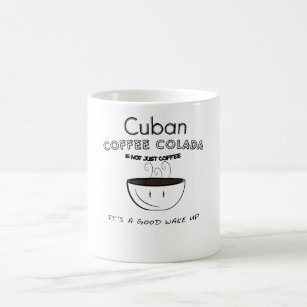 cuban coffee colada. coffee mug