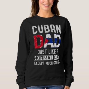 Cuban Dad Fathers Day Cuba Flag Men Birthday Sweatshirt