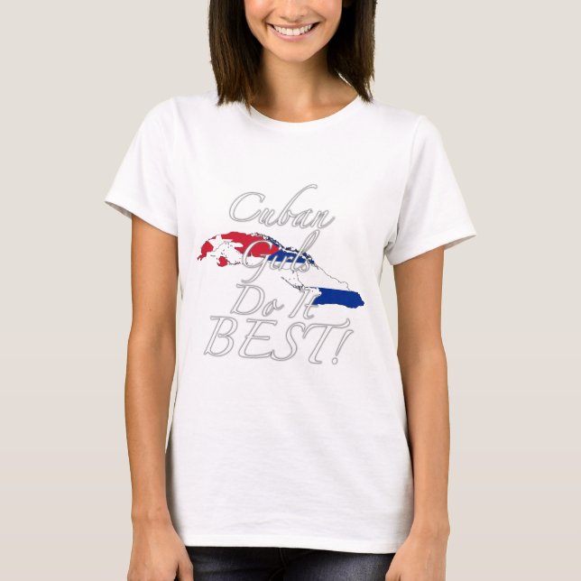 Cuban Girls Do It Best! T-Shirt (Front)