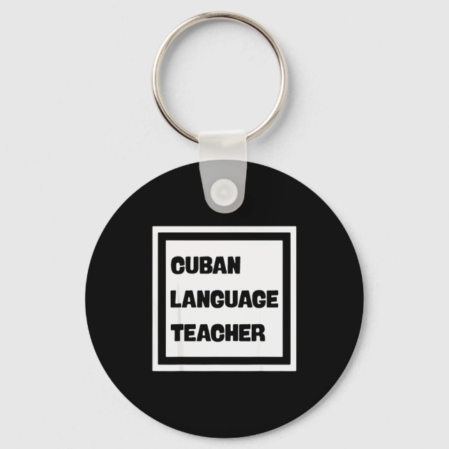 Cuban Language Teacher  Key Ring (Front)