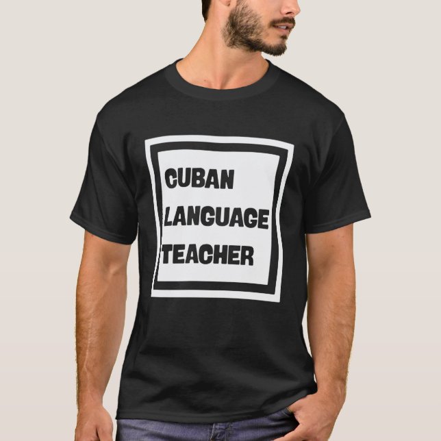 Cuban Language Teacher T-Shirt (Front)