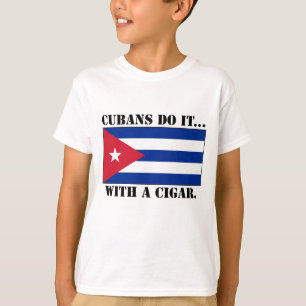 Cubans Do It... With A Cigar. T-Shirt