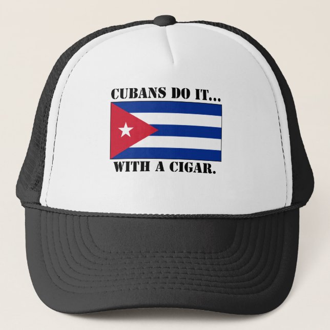 Cubans Do It... With A Cigar. Trucker Hat (Front)