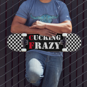 Cucking Frazy  white and black chequerboard Skateboard