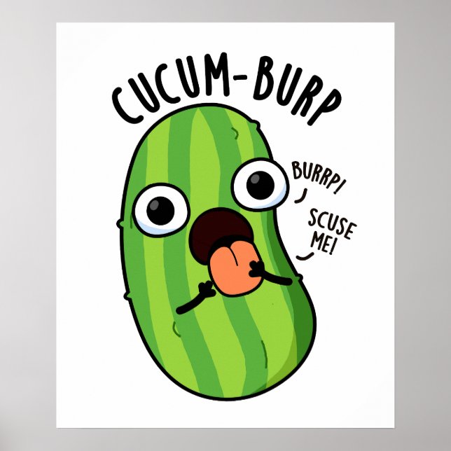 Cucum-burp Funny Cucumber Pun  Poster (Front)