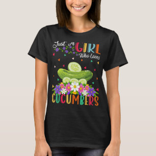 Cucumber Vegetable Just A Girl Who Loves Cucumbe T-Shirt