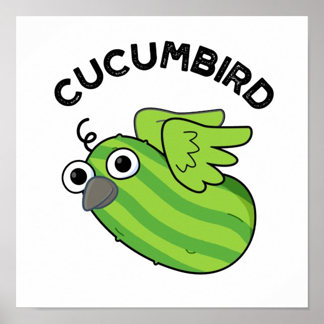 Cucumbird Funny Veggie Cucumber Pun Poster (Front)