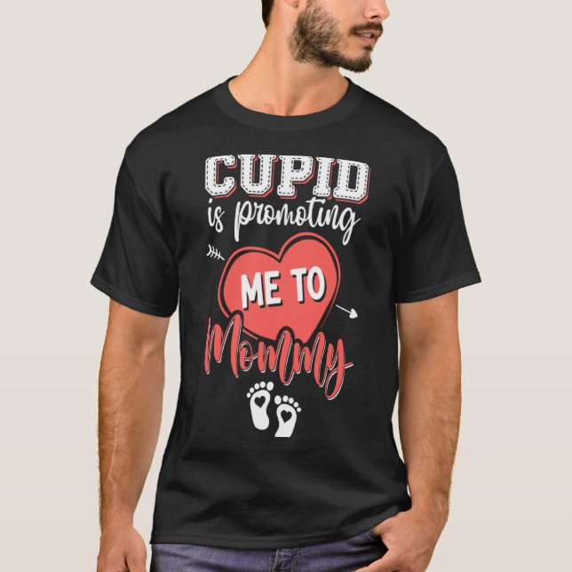 Cud Is Promoting Me To Mommy Valentines Pregnanc  T-Shirt (Front)