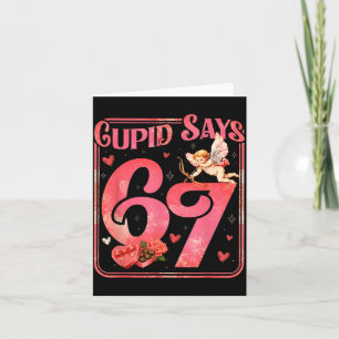 Cud Says 67 Funny Valentine Six Seven Meme Saying  Card