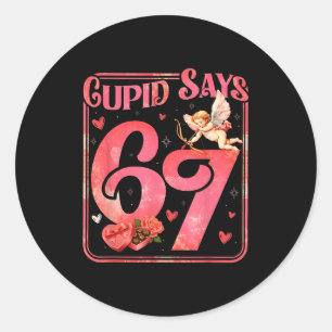 Cud Says 67 Funny Valentine Six Seven Meme Saying Classic Round Sticker