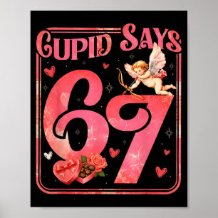 Cud Says 67 Funny Valentine Six Seven Meme Saying  Poster