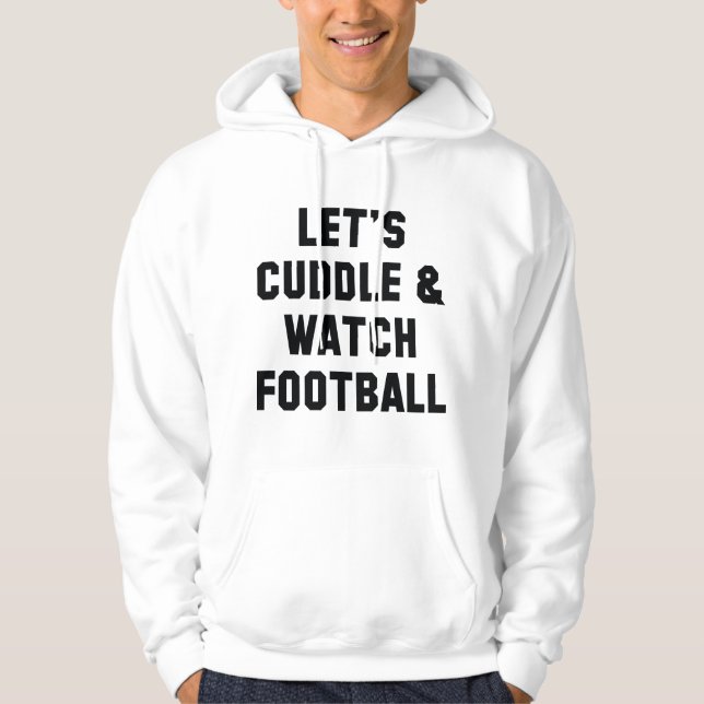 Cuddle And Football Hoodie (Front)
