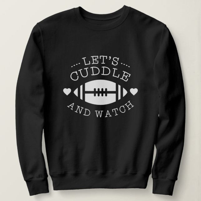 Cuddle And Football Sweatshirt (Design Front)