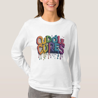 "Cuddle Cores." T-Shirt