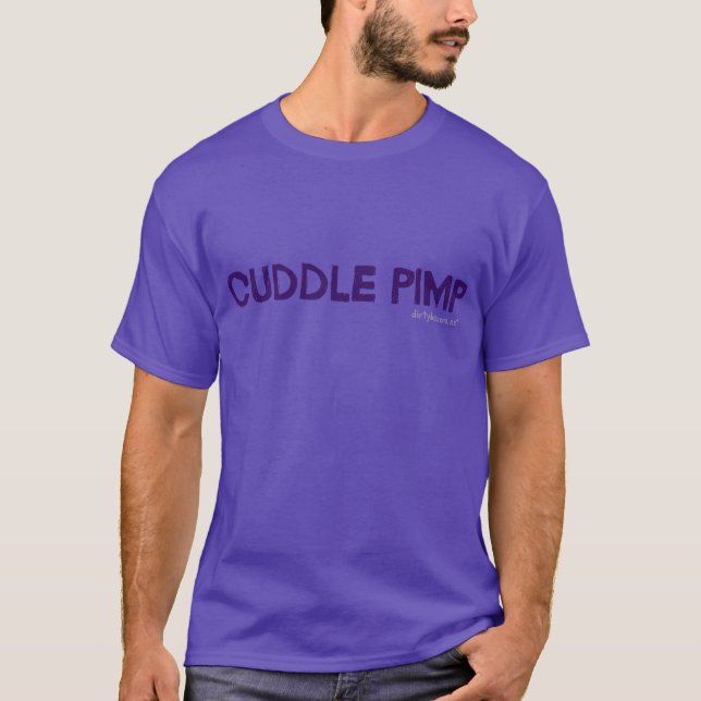 Cuddle Pimp [WITH Logo on back] T-Shirt (Front)