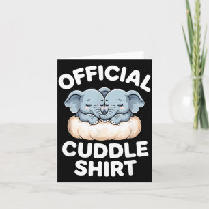 Cuddle Shirt Cute Baby Elephant Snuggle Card
