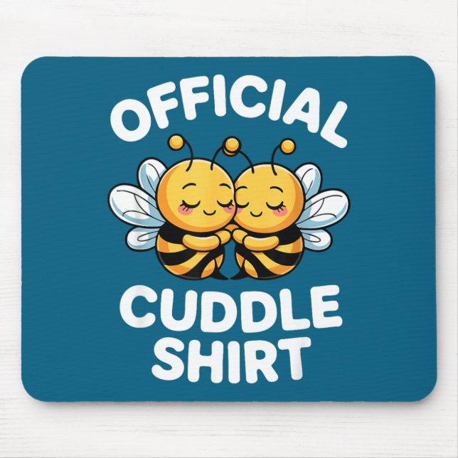 Cuddle Shirt Cute Bees Funny Cozy Couple  Mouse Pad (Front)