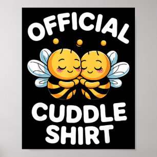 Cuddle Shirt Cute Bees Funny Cozy Couple  Poster