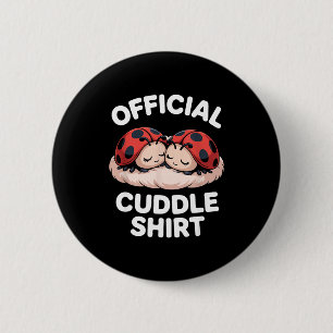 Cuddle Shirt Cute Ladybug Couple Cozy  6 Cm Round Badge