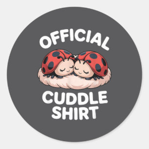 Cuddle Shirt Cute Ladybug Couple Cozy Classic Round Sticker