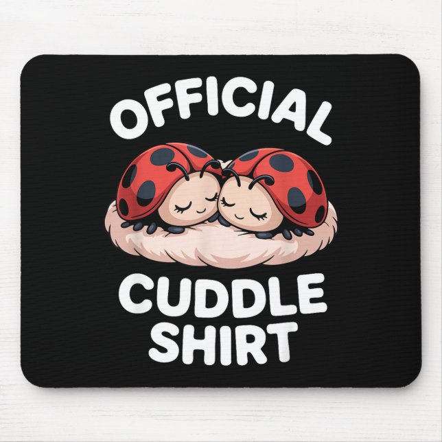 Cuddle Shirt Cute Ladybug Couple Cozy  Mouse Pad (Front)