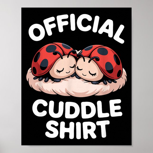 Cuddle Shirt Cute Ladybug Couple Cozy  Poster (Front)