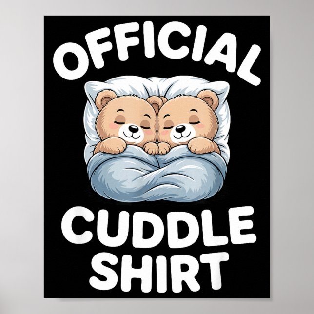 Cuddle Shirt Cute Teddy Bear Sleepwear  Poster (Front)
