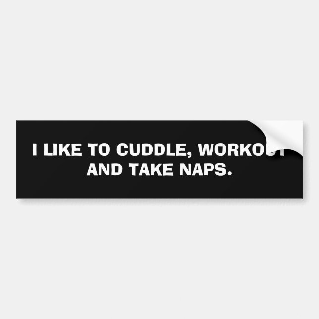 Cuddle, Workout, Take Naps, Funny Novelty Cute Gym Bumper Sticker (Front)