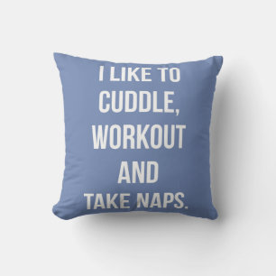 Cuddle, Workout, Take Naps, Funny Novelty Cute Gym Cushion