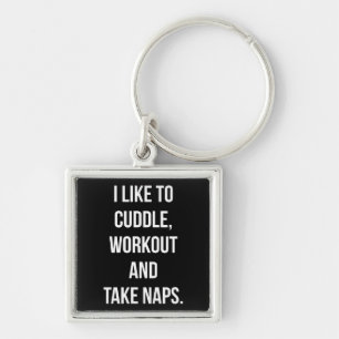 Cuddle, Workout, Take Naps, Funny Novelty Cute Gym Key Ring