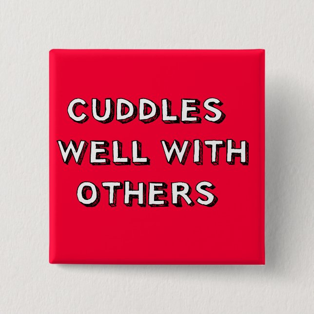 Cuddles Well With Others 15 Cm Square Badge (Front)