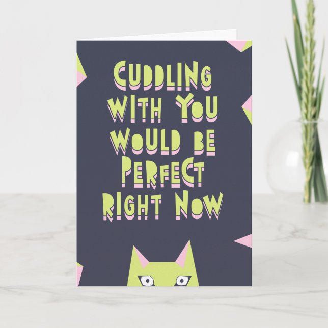 Cuddling with you would be perfect right now, love card (Front)