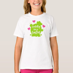 Cuddly Like A Cactus, Cacti, Succulent, Hearts T-Shirt