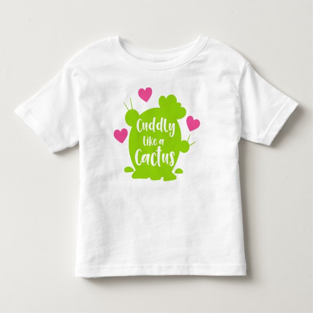 Cuddly Like A Cactus, Cacti, Succulent, Hearts Toddler T-Shirt (Front)